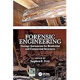 Forensic Engineering: Damage Assessments for Residential and Commercial Structures