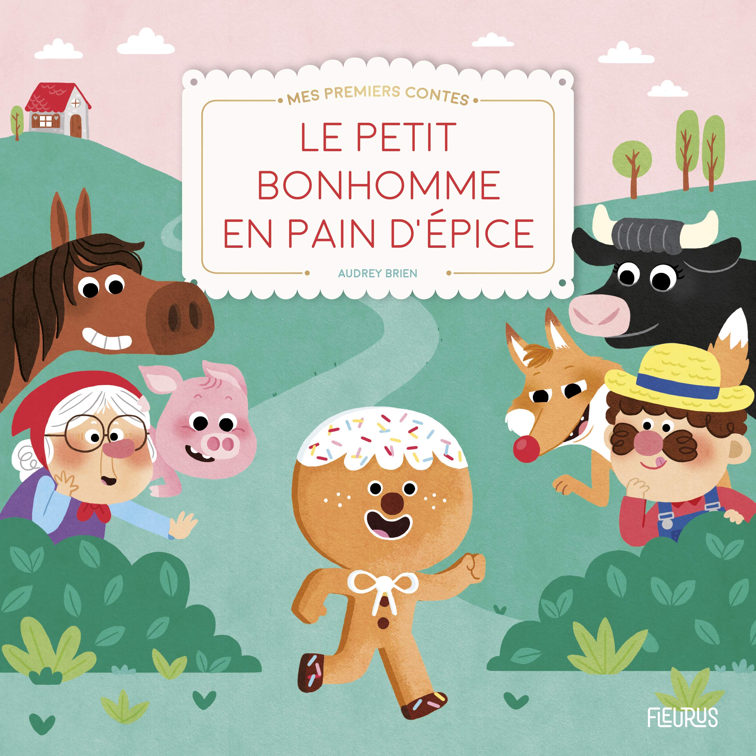 Le Petit Bonhomme En Pain D Epice Mes Premiers Contes French Edition Brien Audrey 9782215167105 Amazon Com Books