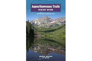 Aspen/Snowmass Trails Hiking Guide: From Day Hikes to Backpacking Trips