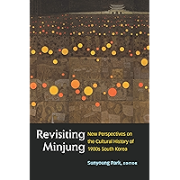 Revisiting Minjung: New Perspectives on the Cultural History of 1980s South Korea (Perspectives On Contemporary Korea) book cover