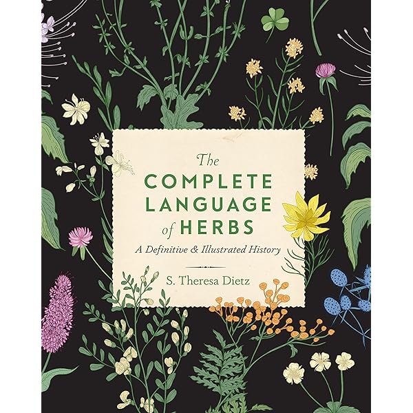 The Complete Language of Flowers: A Definitive and Illustrated