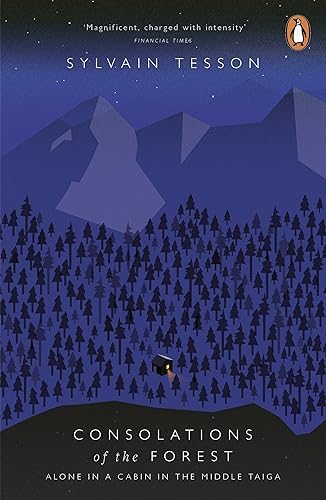 Download Consolations of the Forest: Alone in a Cabin in the Middle Taiga PDF