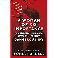 A Woman of No Importance: The Untold Story of Virginia Hall, WWII’s Most Dangerous Spy book cover