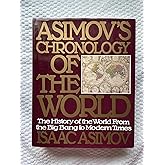 Asimov's Chronology of the World: The History of the World From the Big Bang to Modern Times