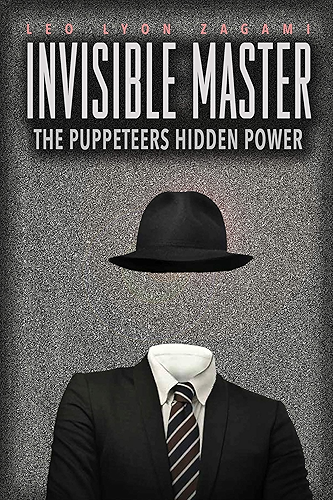 Download The Invisible Master: Secret Chiefs, Unknown Superiors, and the Puppet Masters Who Pull the Strings of Occult Power from the Alien World (English Edition) PDF