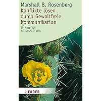 Konflikte lösen durch Gewaltfreie Kommunikation: Ein Gespräch mit Gabriele Seils (HERDER spektrum 5447) (German Edition) book cover Konflikte lösen durch Gewaltfreie Kommunikation: Ein Gespräch mit Gabriele Seils (HERDER spektrum 5447) (German Edition) book cover