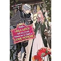Hello, I am a Witch and my Crush Wants me to Make a Love Potion! book cover
