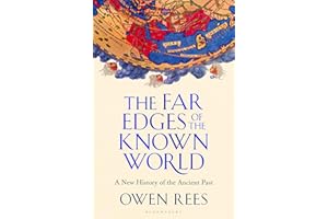 The Far Edges of the Known World: A New History of the Ancient Past