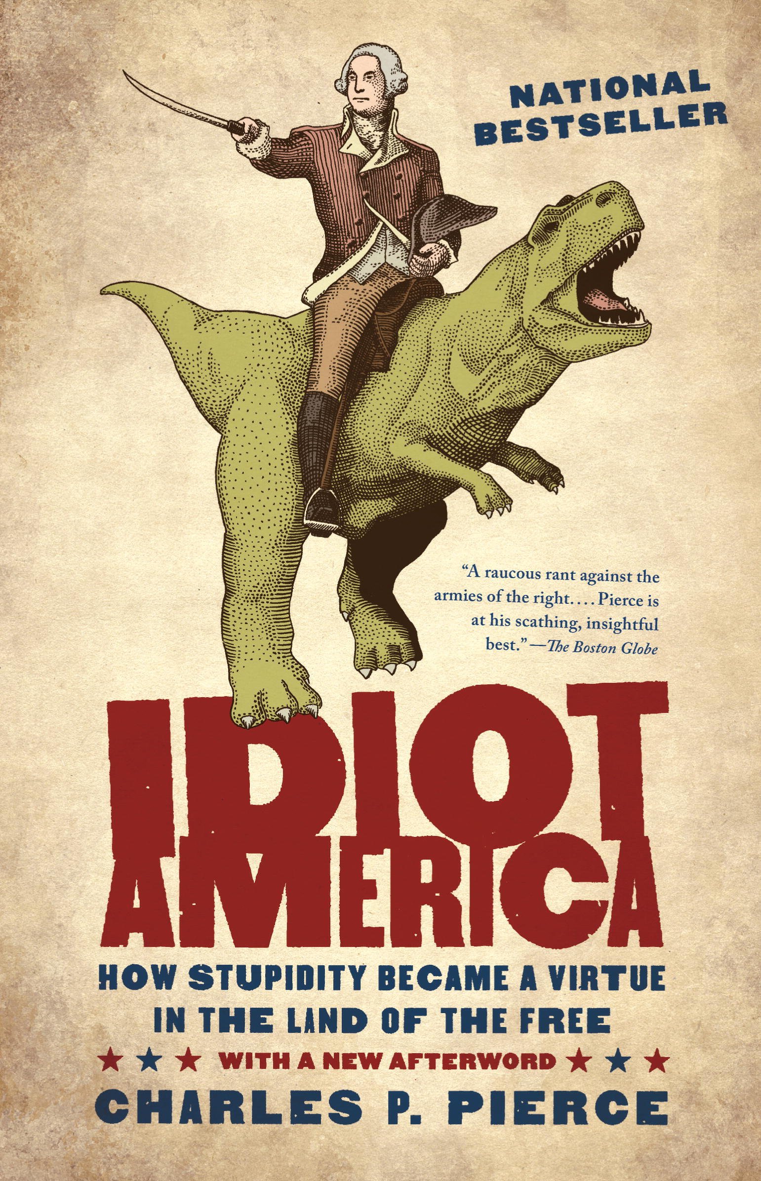 Amazon Com Idiot America How Stupidity Became A Virtue In The Land Of The Free Ebook Pierce Charles P Kindle Store
