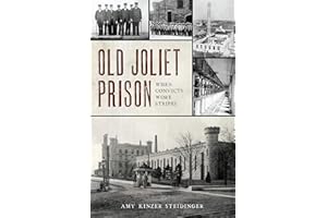 Old Joliet Prison: When Convicts Wore Stripes (Landmarks)