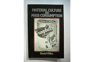 Material Culture and Mass Consumption