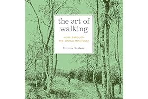 The Art of Walking: Move through the World Mindfully