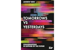 Tomorrows Versus Yesterdays: Conversations in Defense of the Future