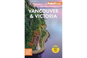 Fodor's Vancouver & Victoria: with Whistler, Vancouver Island, and the Okanagan Valley