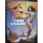 Twin Visions: The Magical Art of Boris Vallejo and Julie Bell