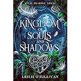 A Kingdom of Souls and Shadows (Fae Destiny, 1)