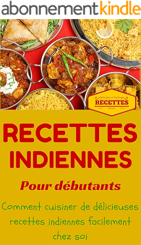 Download Inde: Cuisine Indienne pour débutants - Recettes Indienne faciles à préparer chez soi (Recettes Asiatiques t. 1) PDF