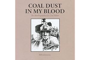 Coal Dust in My Blood: The Autobiography of a Coal Miner