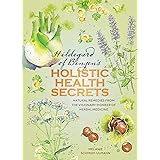 Hildegarde of Bingen's Holistic Health Secrets: Natural Remedies from the Visionary Pioneer of Herbal Medicine