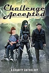 Challenge Accepted: A Charity Anthology Kindle Edition