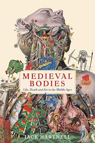 Download Medieval Bodies: Life, Death and Art in the Middle Ages PDF