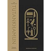 The Complete Tutankhamun: 100 Years of Discovery