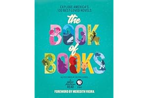 The Great American Read: The Book of Books: Explore America's 100 Best-Loved Novels