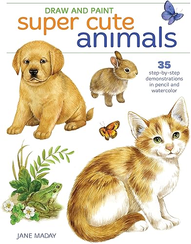 Download Draw and Paint Super Cute Animals: 35 Step-by-step Demonstrations in Pencil and Watercolor PDF