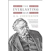 The Everlasting Man: A Guide to G.K. Chesterton’s Masterpiece