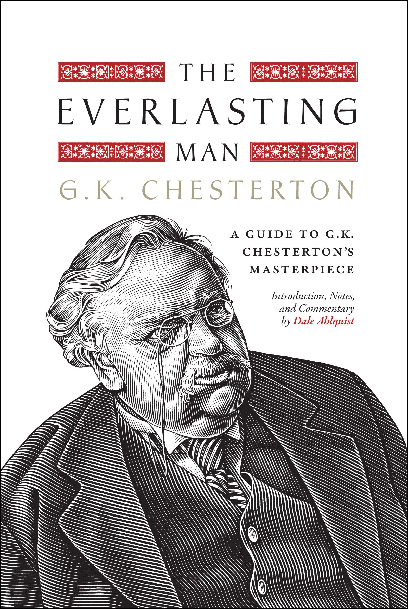 The Everlasting Man: A Guide to G.K. Chesterton’s Masterpiece