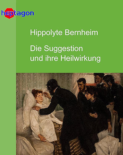 Download Die Suggestion und ihre Heilwirkung (Medizinhistorische Schriften 2) (German Edition) PDF