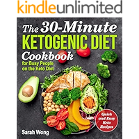 The 30-Minute Ketogenic Diet Cookbook: Quick and Easy Keto Recipes for Busy People on the Keto Diet book cover The 30-Minute Ketogenic Diet Cookbook: Quick and Easy Keto Recipes for Busy People on the Keto Diet book cover