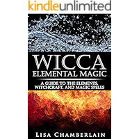 Wicca Elemental Magic: A Guide to the Elements, Witchcraft, and Magic Spells book cover Wicca Elemental Magic: A Guide to the Elements, Witchcraft, and Magic Spells book cover