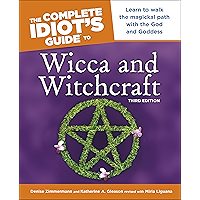 The Complete Idiot's Guide to Wicca and Witchcraft, 3rd Edition: Learn to Walk the Magickal Path with the God and… book cover The Complete Idiot's Guide to Wicca and Witchcraft, 3rd Edition: Learn to Walk the Magickal Path with the God and… book cover