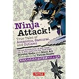 Ninja Attack!: True Tales of Assassins, Samurai, and Outlaws (Yokai ATTACK! Series)