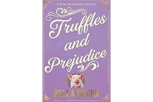 Truffles and Prejudice: A Pride and Prejudice Variation (Pride and Prejudice Variations)