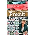 Quilter’s 10” Square Precut Companion: Handy Reference Guide & 20+ Block Patterns, Featuring Layer Cakes, 10” Stackers, Ten Squares and more!