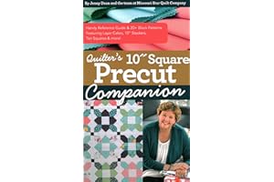 Quilter's 10" Square Precut Companion: Handy Reference Guide & 20+ Block Patterns; Featuring Layer Cakes, 10" Stackers, Ten S