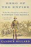 Hero of the Empire: The Boer War, a Daring Escape, and the Making of Winston Churchill