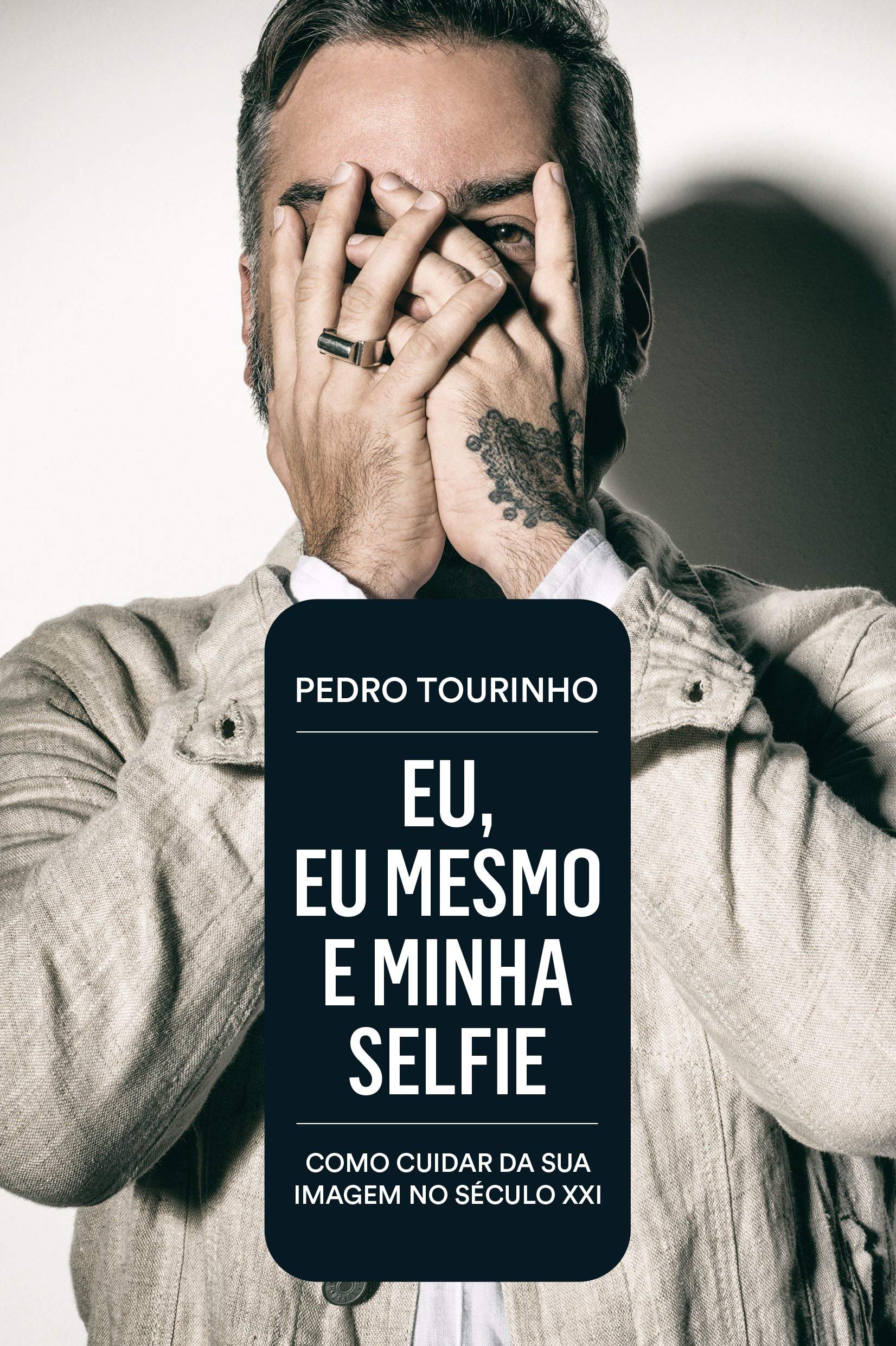 Livro 'Eu, eu mesmo e minha selfie: Como cuidar da sua imagem no Século XXI' por Pedro Tourinho