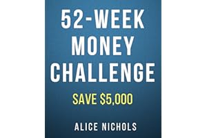 52 Week Money Challenge: How to Save an Extra $5,000 Every Year on Autopilot, Build Your First Emergency Fund & Pay Off Debt 