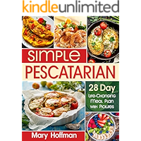 Simple Pescatarian: 28 Day Life-Changing Meal Plan with Pictures, 150 Quick and Easy Recipes for Beginners, A Guide to… book cover Simple Pescatarian: 28 Day Life-Changing Meal Plan with Pictures, 150 Quick and Easy Recipes for Beginners, A Guide to… book cover