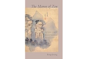 The Mirror of Zen: The Classic Guide to Buddhist Practice by Zen Master So Sahn