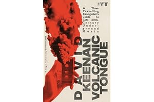 Volcanic Tongue: A Time-Travelling Evangelist’s Guide to Late 20th-Century Underground Music