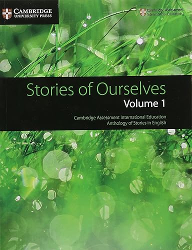 Download Stories of Ourselves: Volume 1: Cambridge Assessment International Education Anthology of Stories in English PDF