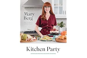 Kitchen Party: Effortless Recipes for Every Occasion: A Cookbook