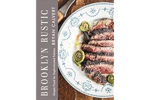 Brooklyn Rustic: Simple Food for Sophisticated Palates