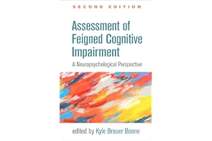 Assessment of Feigned Cognitive Impairment: A Neuropsychological Perspective (Evidence-Based Practice in Neuropsychology Seri