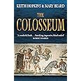 The Colosseum. Keith Hopkins and Mary Beard
