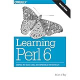 Learning Perl 6: Keeping the Easy, Hard, and Impossible Within Reach